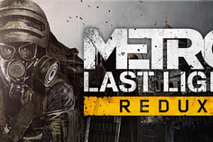 地铁:最后的曙光重置版/Metro: Last Light Redux