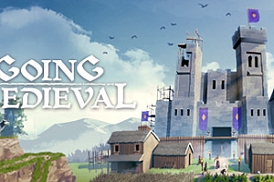 前往中世纪/Going Medieval(V0.5.28.6)