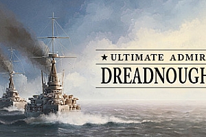 终极提督:无畏战舰/Ultimate Admiral: Dreadnoughts