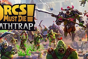 兽人必须死! 死亡陷阱/Orcs Must Die! Deathtrap